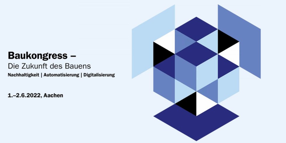 Der erste Baukongress Anfang Juni 2022 soll einen einzigartigen Überblick zu den wichtigsten Zukunftsthemen für die Bau- und Immobilienwirtschaft und Einblicke in Trends, Innovationen sowie Problemstellungen und Lösungsansätze zu den Leitthemen Nachhaltigkeit, Automatisierung und Digitalisierung im Bauwesen geben – praxisnah und kompakt. Foto: Baukongress 