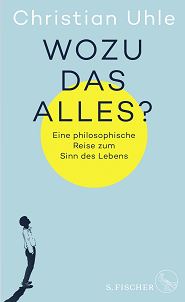 „Wozu das alles? Eine philosophische Reise zum Sinn des Lebens“ veröffentlicht, erschienen im Verlag S. Fischer, 496 Seiten, ISBN: 978-3-10-397141-5