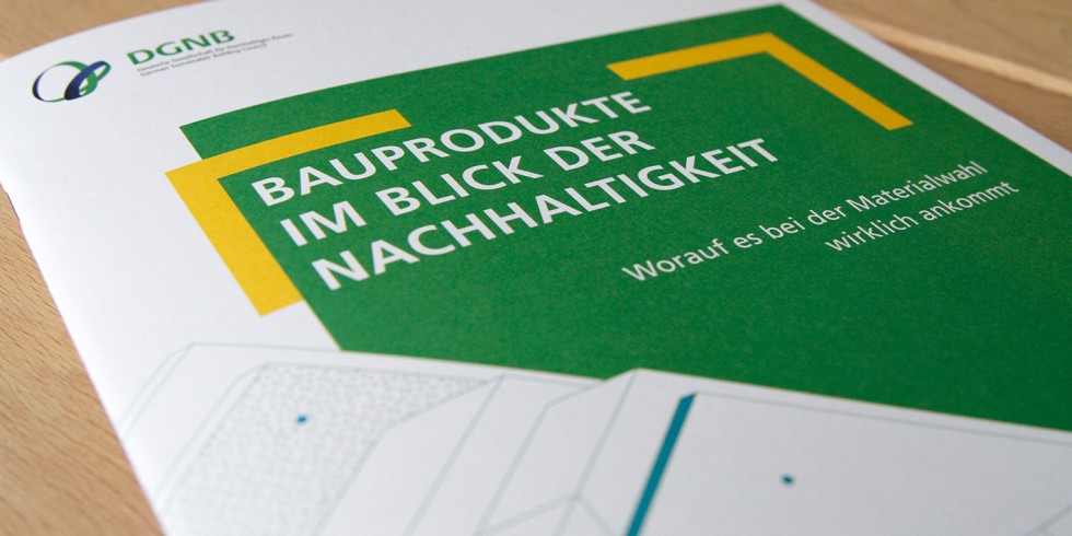 Die DGNB hat eine neue Publikation mit dem Titel „Bauprodukte im Blick der Nachhaltigkeit: Worauf es bei der Materialwahl wirklich ankommt“ veröffentlicht. Foto: DGNB